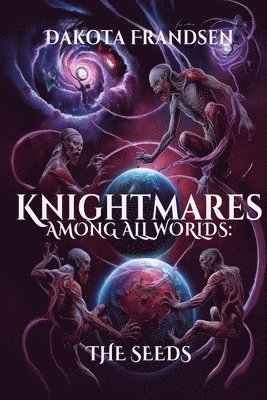 Dakota Frandsen - Knightmares Among All Worlds, Häftad