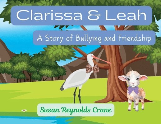 Clarissa & Leah A Story of Bullying and Friendship 1