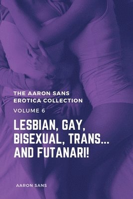 Aaron Sans - Aaron Sans Erotica Collection, Volume 6, Häftad