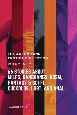 bokomslag The Complete Aaron Sans Erotica Collection Volumes 1-7