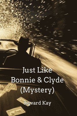 bokomslag Just Like Bonnie & Clyde (Mystery)