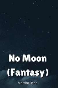 bokomslag No Moon (Fantasy)