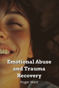 bokomslag Emotional Abuse and Trauma Recovery