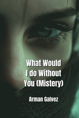 What Would I do Without You (Mistery) 1