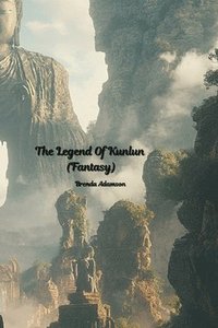 bokomslag The Legend Of Kunlun (Fantasy)