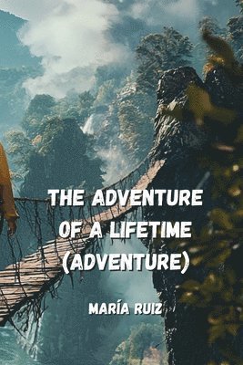 The adventure of a lifetime (ADVENTURE) 1