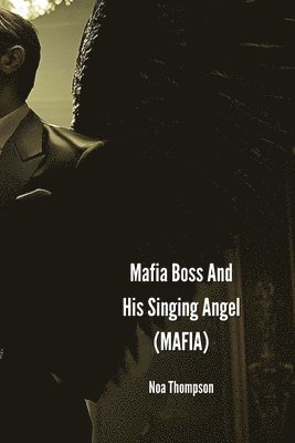 bokomslag Mafia Boss And His Singing Angel (MAFIA)