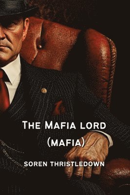 bokomslag The Mafia Lord (MAFIA)