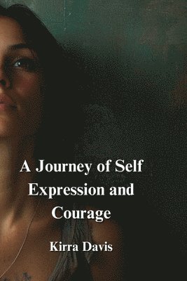 bokomslag A Journey of Self Expression and Courage