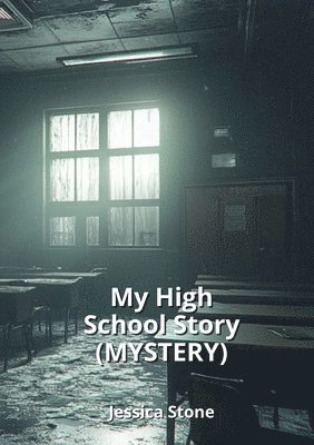 bokomslag My High School Story (MYSTERY)