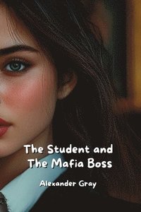 bokomslag The Student and The Mafia Boss