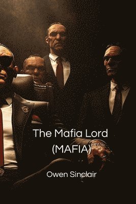 bokomslag The Mafia Lord (MAFIA)