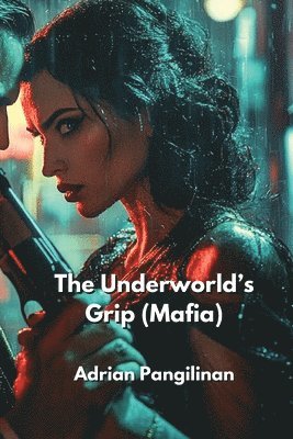 bokomslag The Underworld's Grip (Mafia)