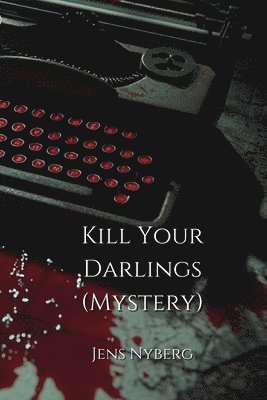 bokomslag Kill Your Darlings (MYSTERY)