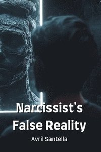 bokomslag Narcissist's False Reality