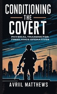 bokomslag Conditioning the Covert