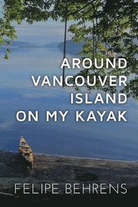 bokomslag Around Vancouver island on My Kayak - Softcover