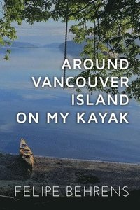 bokomslag Around Vancouver island on My Kayak - Softcover