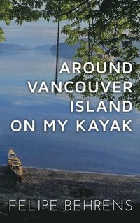 bokomslag Around Vancouver Island on My Kayak - Hardcover Wrap Around