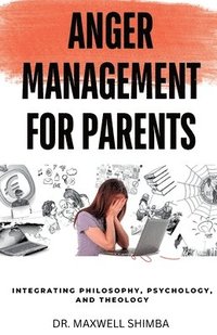 bokomslag Anger Management for Parents