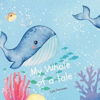 bokomslag My Whale of a tale