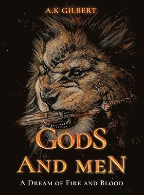 bokomslag Gods and Men: A Dream Of Fire and Blood