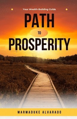Marmaduke Alvarado - Path to Prosperity, Häftad