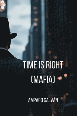 bokomslag Time Is Right (MAFIA)