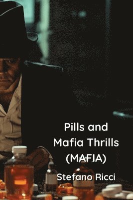 Pills and Mafia Thrills (MAFIA) 1