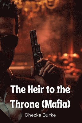 The Heir to the Throne (Mafia) 1