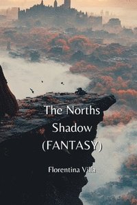 bokomslag The Norths Shadow (FANTASY)