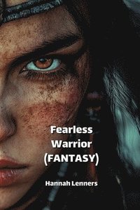 bokomslag Fearless Warrior (FANTASY)