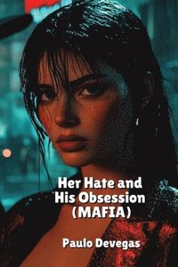 bokomslag Her Hate and Obsession (Mafia)