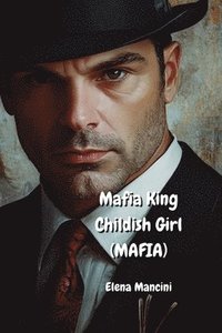 bokomslag Mafia King Childish Girl (MAFIA)