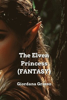 bokomslag Grasso, G: Elven Princess (FANTASY)
