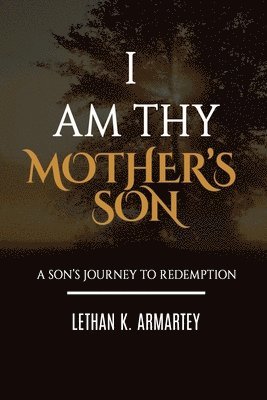 I Am Thy Mother's Son 1