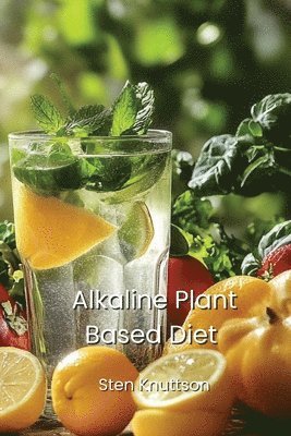 bokomslag Alkaline Plant Based Diet