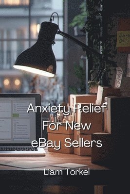 bokomslag Anxiety Relieif For New eBay Sellers