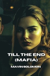 bokomslag Till The End (MAFIA)