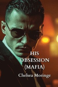 bokomslag His Obsession (Mafia)