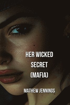 bokomslag Jennings, M: Her Wicked  Secret  (MAFIA)