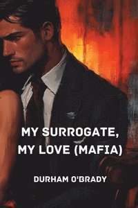 bokomslag My Surrogate, My Love (Mafia)