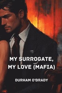 bokomslag O'Brady, D: My Surrogate, My Love (Mafia)