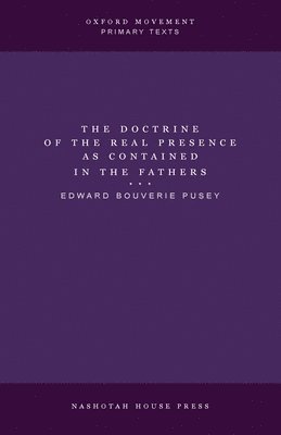 Doctrine of the Real Presence as Contained in the Fathers
