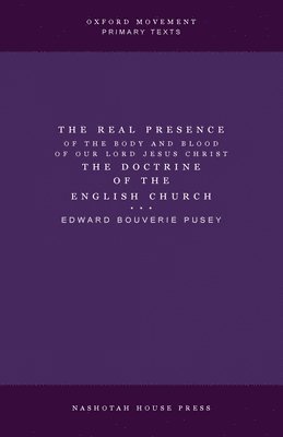 The Real Presence the Doctrine of the English Church 1