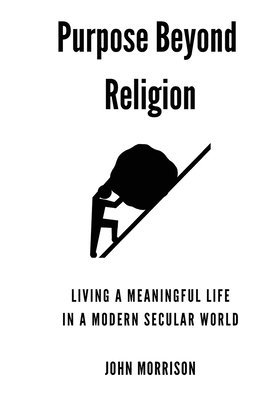 bokomslag Purpose Beyond Religion: Living a Meaningful Live in a Modern Secular World