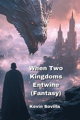 bokomslag When Two Kingdoms Entwine (Fantasy)