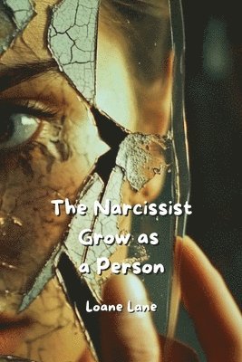 bokomslag The Narcissist Grow as a Person