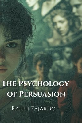 bokomslag The Psychology of Persuasion