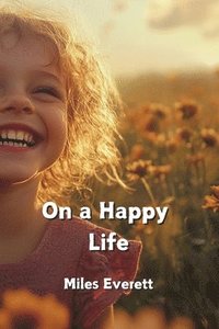 bokomslag On a Happy Life